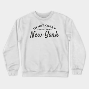 Funny New York Quote Crewneck Sweatshirt